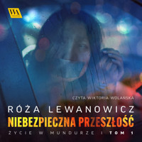 Niebezpieczna przeszłość - Róża Lewanowicz - ebook + audiobook