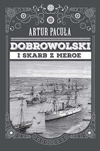 Dobrowolski i skarb z Meroe - Artur Pacuła - ebook + książka