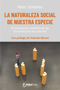 La naturaleza social de nuestra especie - Peter Schlötter - ebook