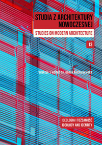 Studia z Architektury Nowoczesnej. Tom 13. Ideologia i tożsamość - zbiorowa praca - książka