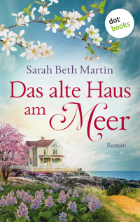 Das alte Haus am Meer - Sarah Beth Martin - ebook
