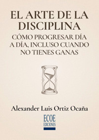 El arte de la disciplina - Alexander Luis Ortiz Ocaña - ebook