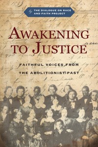 Awakening to Justice - Seattle Pacific University The Dialogue on Race and Faith - ebook