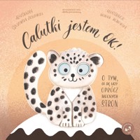 Calutki jestem OK! O tym, co się liczy oprócz mocnych stron - Aleksandra Srokowska-Ziółkowska - książka