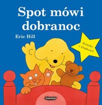 Spot mówi dobranoc - Eric Hill - książka