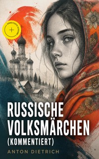 Russische Volksmärchen (Kommentiert) - Anton Dietrich - ebook