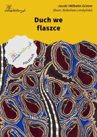 Duch we flaszce - Jacob i Wilhelm Grimm - ebook + audiobook