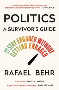 Politics: A Survivor's Guide - Rafael Behr - ebook