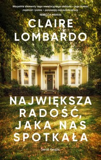 Największa radość, jaka nas spotkała - Claire Lombardo - ebook + audiobook + książka