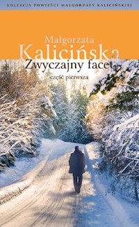 Zwyczajny facet Część 1 - Małgorzata Kalicińska,  - książka