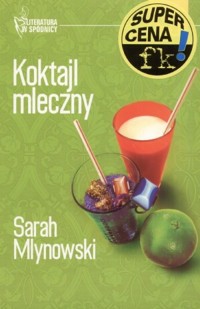 Koktajl mleczny - Sarah Mlynowski - ebook