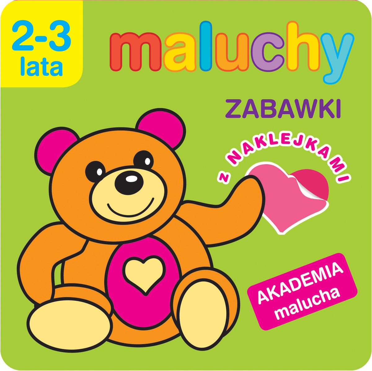 Maluchy. Zabawki z naklejkami. Akademia malucha 2-3 lata - Wiśniewska Anna - książka