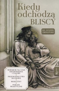 Kiedy odchodzą bliscy - Leszek Smoliński - książka