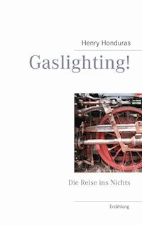 Gaslighting! - Henry Honduras - ebook