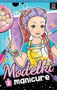 Modelki i manicure Z naklejkami - Podgórska Anna - książka