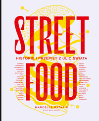 Street food. Historie i przepisy z ulic świata - Marcelle Ratafia - książka