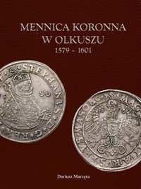 Mennica koronna w Olkuszu 1579-1601 - Marzęta Dariusz - książka