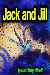 Jack and Jill - Louisa May Alcott - ebook