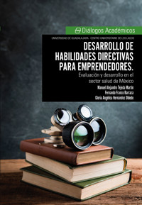 Desarrollo de habilidades directivas para emprendedores - Manuel Alejandro Tejeda Martín - ebook