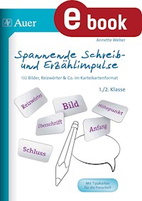 Spannende Schreib- und Erzählimpulse 1+2 - Annette Weber - ebook