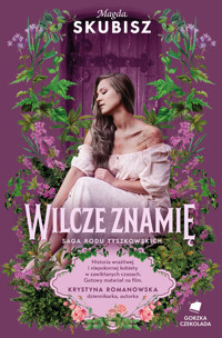 Wilcze znamię. Saga rodu Tyszkowskich. Tom 4 - Magda Skubisz - książka