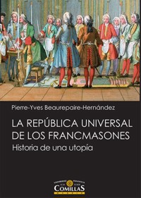 La República universal de los francmasones - Pierre-Yves Beaurepaire-Hernández - ebook