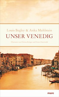 Unser Venedig - Begley Louis - ebook