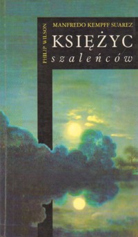 Księżyc szaleńców - Manfredo Kempff Suarez - ebook