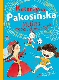 Malina miód-dziewczyna - Katarzyna Pakosińska - książka