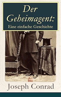 Der Geheimagent: Eine einfache Geschichte - Conrad Joseph - ebook
