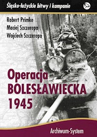 Operacja bolesławiecka 1945 - Primke Robert, Szczerepa Maciej, Szczerepa Wojciech - książka