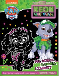 Psi Patrol Neon Moc koloru Psi Patrol Zadania i zabawy -  - książka