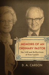 Memoirs of an Ordinary Pastor - D. A. Carson - ebook