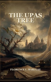 The Upas Tree - Florence L. Barclay - ebook