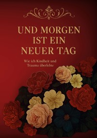 Und morgen ist ein neuer Tag... - Line Porschen - ebook