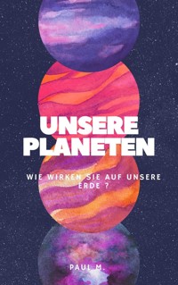 Unsere Planeten - Paul M. - ebook
