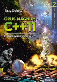 Opus magnum C++11 Programowanie w języku C++ Tom 2 - Jerzy Grębosz - książka