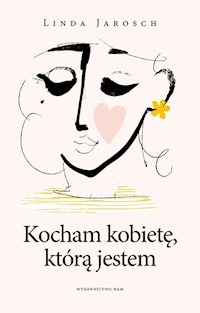 Kocham kobietę którą jestem - Jarosch Linda - książka