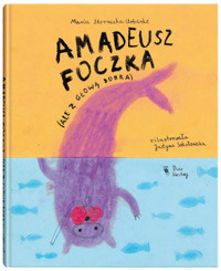 Amadeusz Foczka (ale z głową bobra) - Maria Sternicka-Urbanke - książka