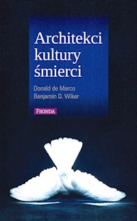 Architekci kultury śmierci - Marco Donald, Benjamin Wiker - ebook