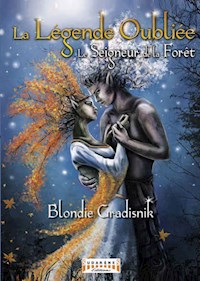 La Légende oubliée - Blondie Gradisnik - ebook