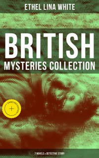 British Mysteries Collection: 7 Novels & Detective Story - Ethel Lina White - ebook