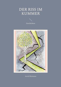 Der Riss im Kummer - Astrid Reimann - ebook