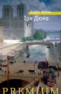 Три Дюма - Андре Моруа - ebook