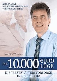 Die 10.000 Euro Lüge - Joachim Wehnsen - ebook