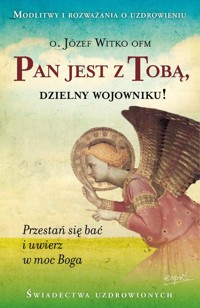 Pan jest z Tobą, dzielny wojowniku! - Witko Józef - książka