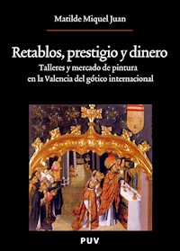 Retablos, prestigio y dinero - Matilde Miquel Juan - ebook
