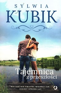 Tajemnica z przeszłości Tom 2 - Kubik Sylwia - książka