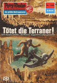 Perry Rhodan 1069: Tötet die Terraner! - H.G. Ewers - ebook