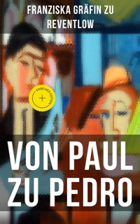 Von Paul zu Pedro - Franziska Gräfin zu Reventlow - ebook